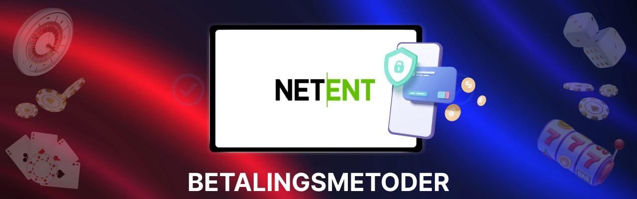 Betalingsmetoder pa netent kasinoer